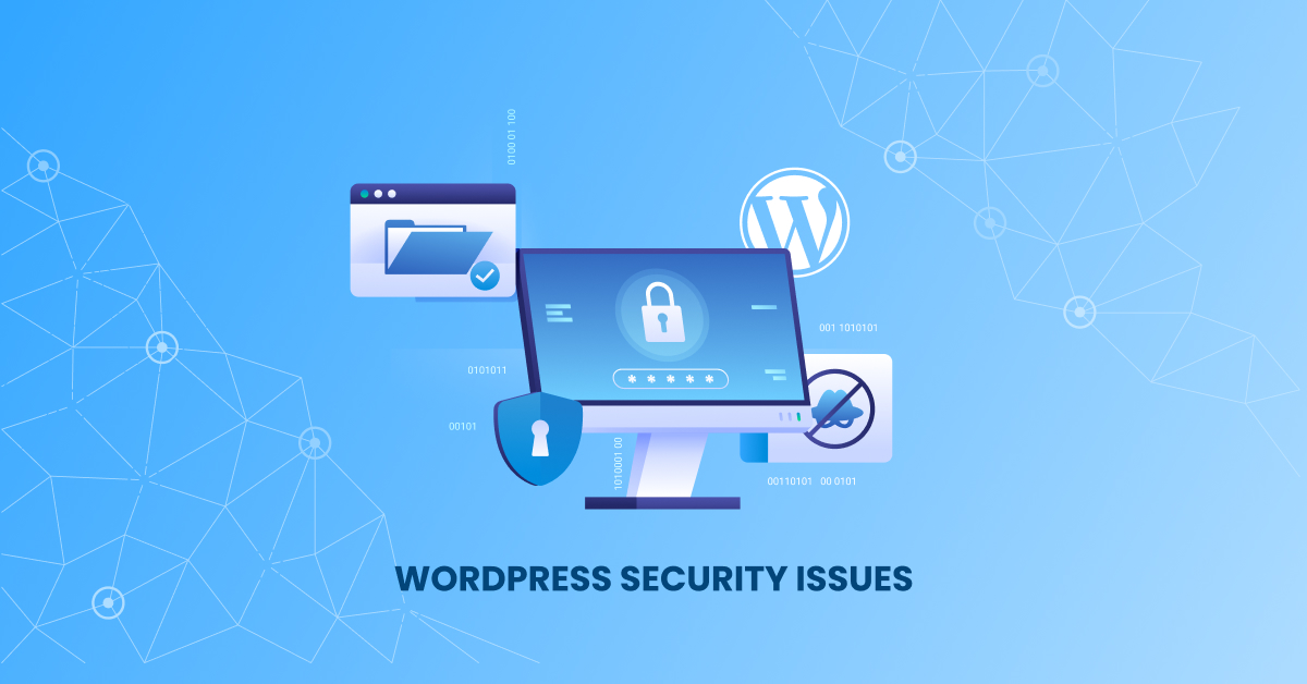 WordPress Security Issues: 12 Threats & Fixes | Full Guide